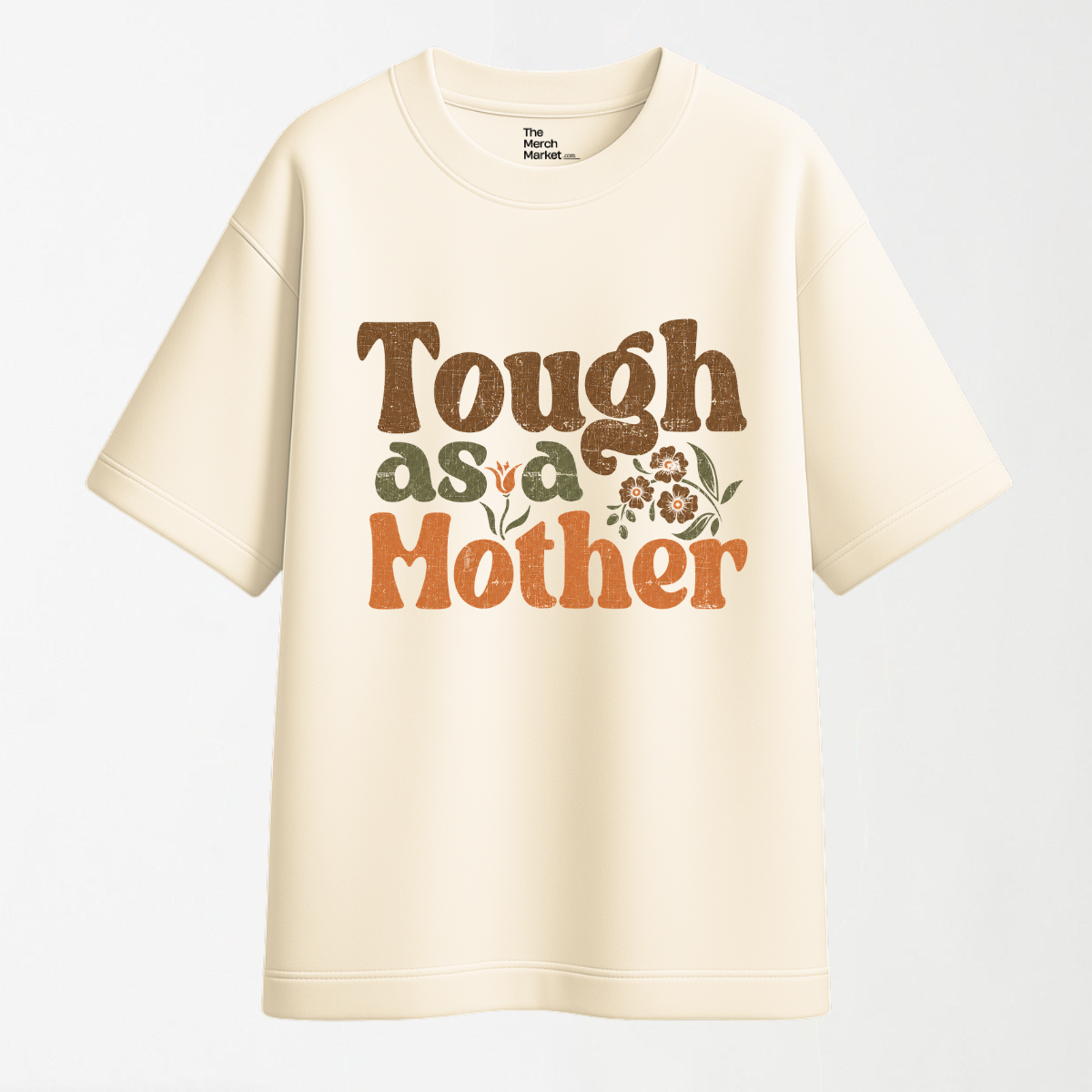 Tough As A Mother - Round Neck T Shirt