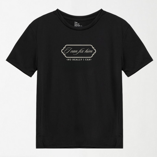 I Can Fix Him - Graphic T-Shirt