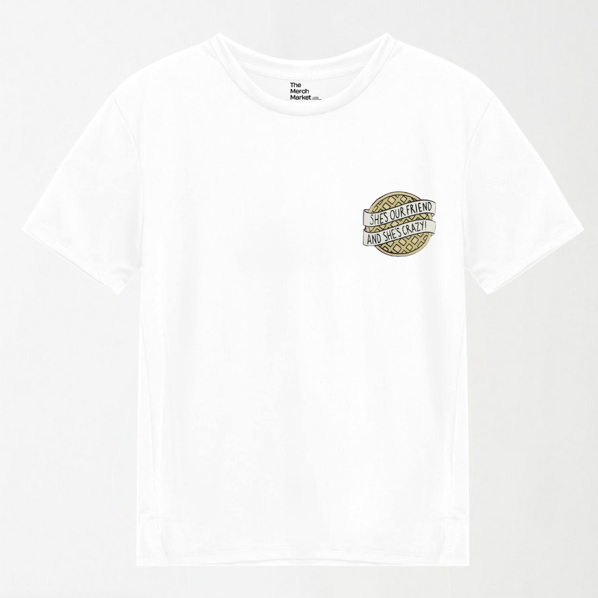 She's Our Friend And She's Crazy - Graphic Essentials