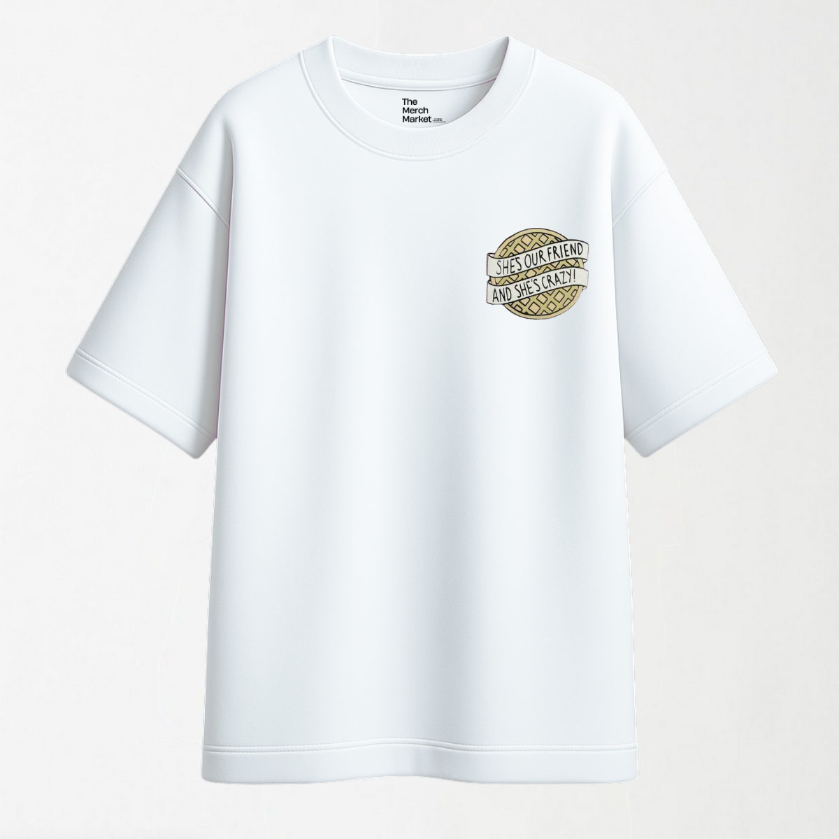 She's Our Friend And She's Crazy - Graphic Essentials