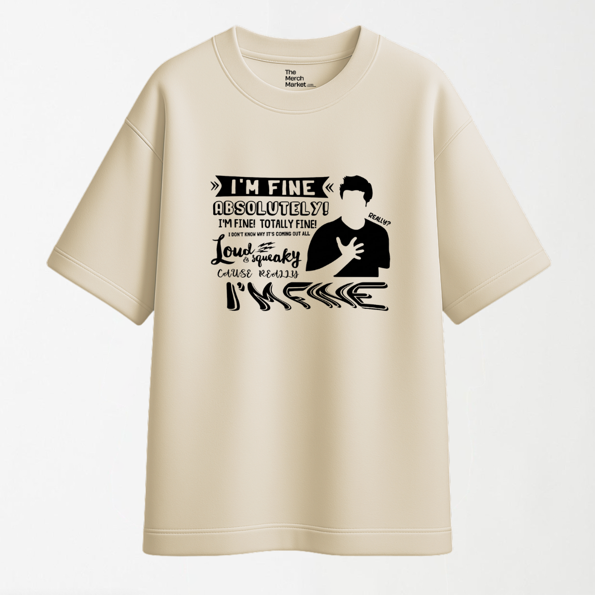 Ross "I'm Fine" Quote - Graphic T Shirt