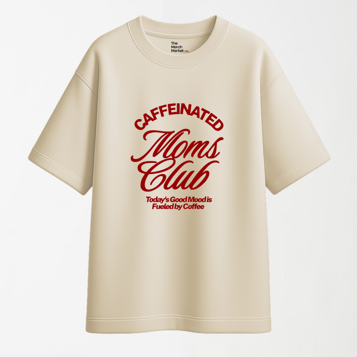 Caffeinated Moms Club - Round Neck Unisex T Shirt