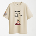 How You Doin - Graphic T-Shirt