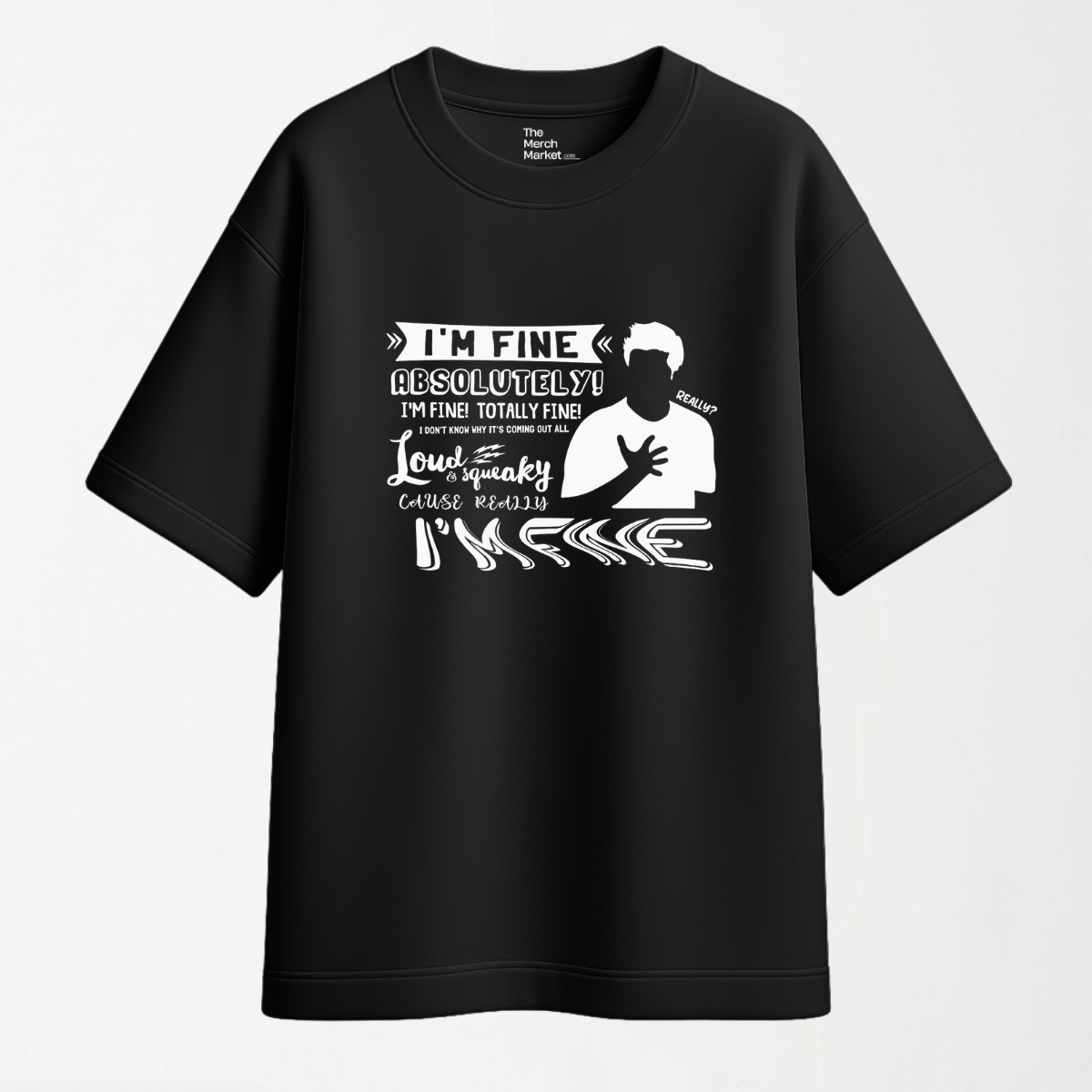 Ross "I'm Fine" Quote - Graphic T Shirt