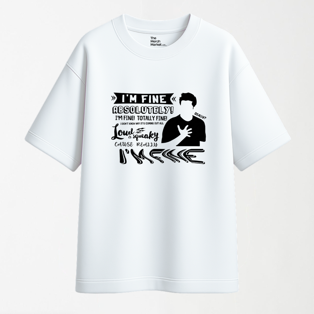 Ross "I'm Fine" Quote - Graphic T Shirt