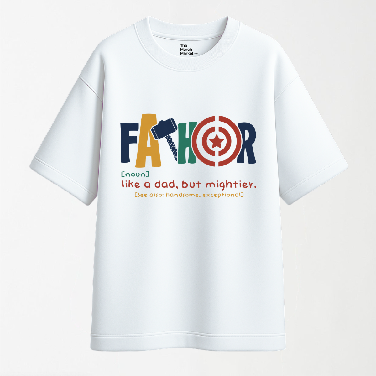 A Dad But A Mightier - Round Neck Unisex T Shirt