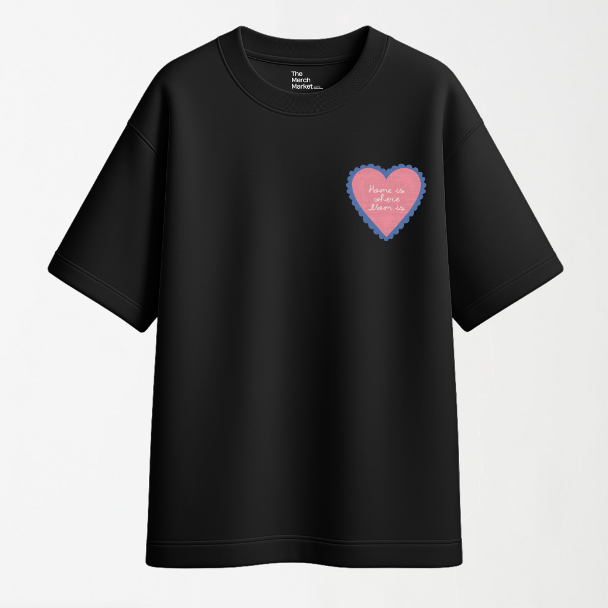 Home Is Where Mom Is - Round Neck Unisex T Shirt